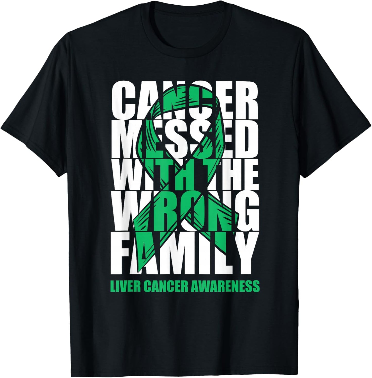 Liver Cancer Messed With The Wrong Family Emerald Ribbon T-Shirt - T-Shirt | Black