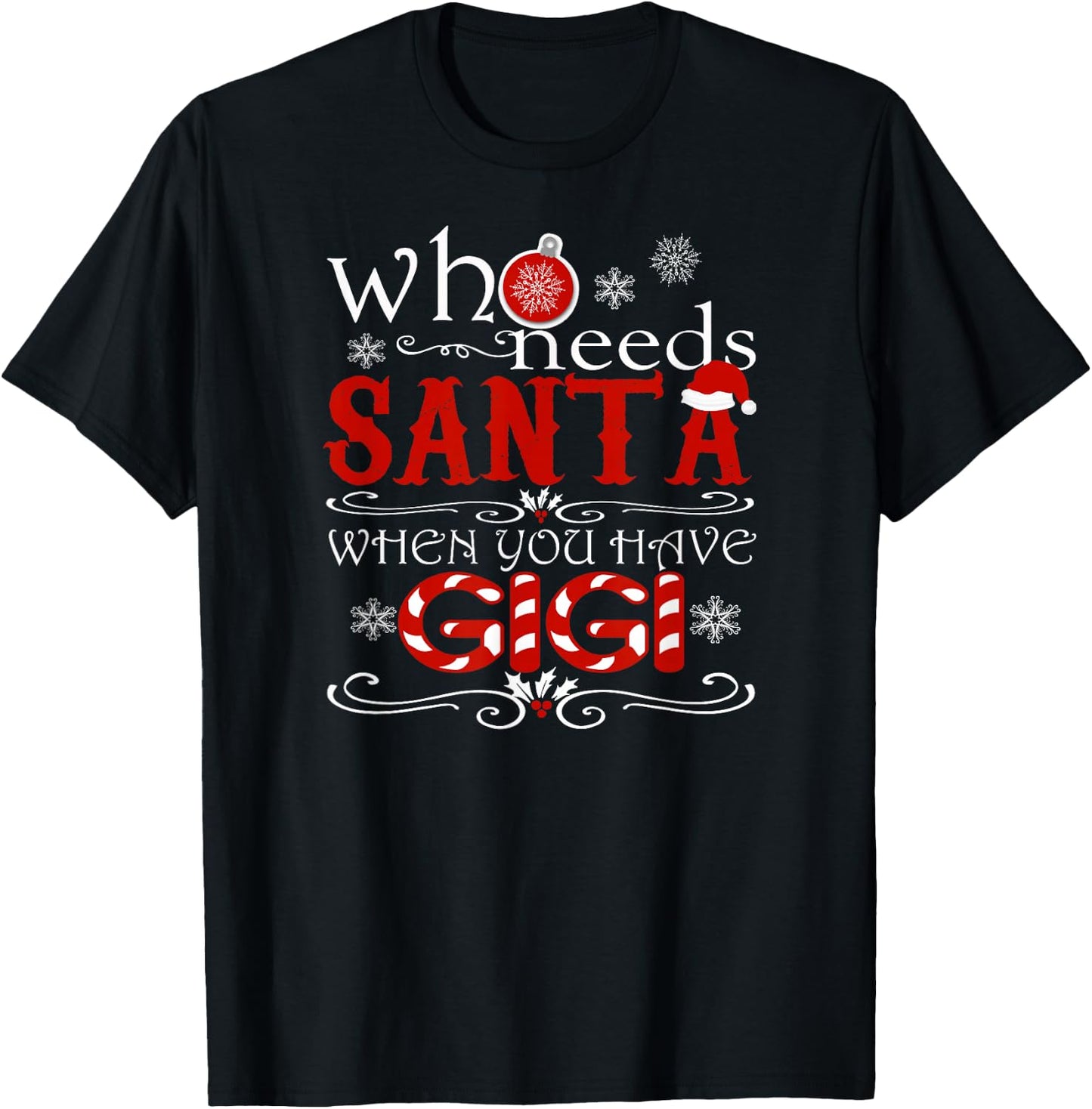 Who Needs Santa When You Have GIGI Cute Christmas T-Shirt - T-Shirt | Black