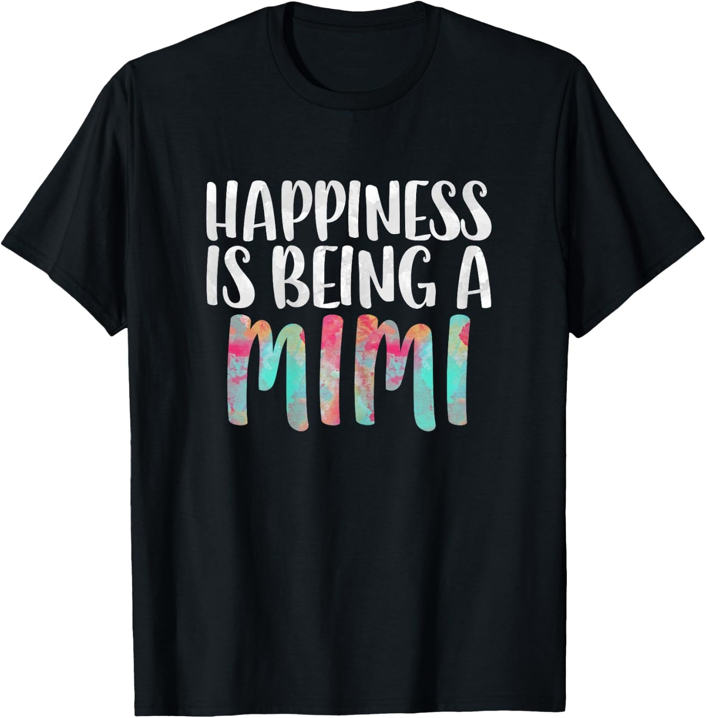 Happiness Is Being A Mimi Shirt Women Mothers Day T-Shirt - T-Shirt | Black