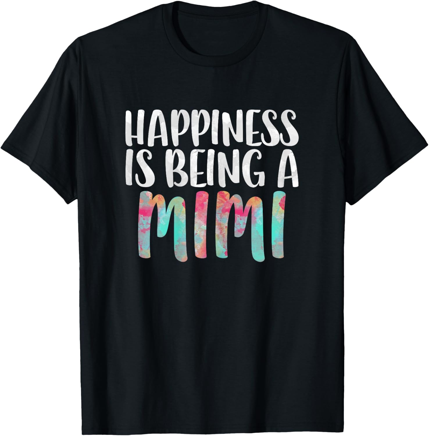 Happiness Is Being A Mimi Shirt Women Mothers Day T-Shirt - T-Shirt | Black