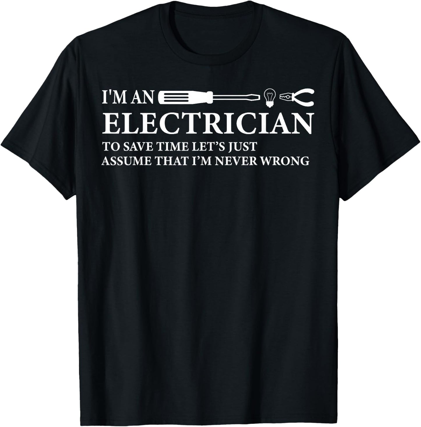 Funny I'm An Electrician: Electrician Quote T-Shirt - T-Shirt | Black