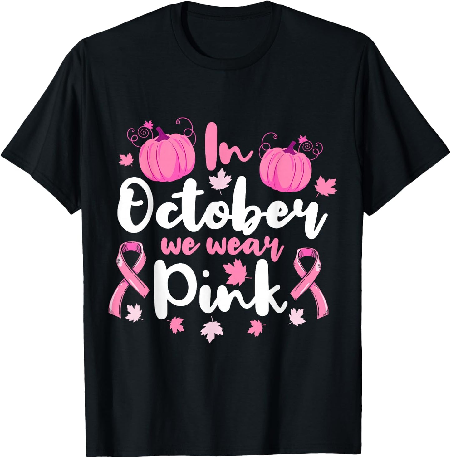 In October We Wear Pink Cancer Awareness Breast Cancer T-Shirt - T-Shirt | Black