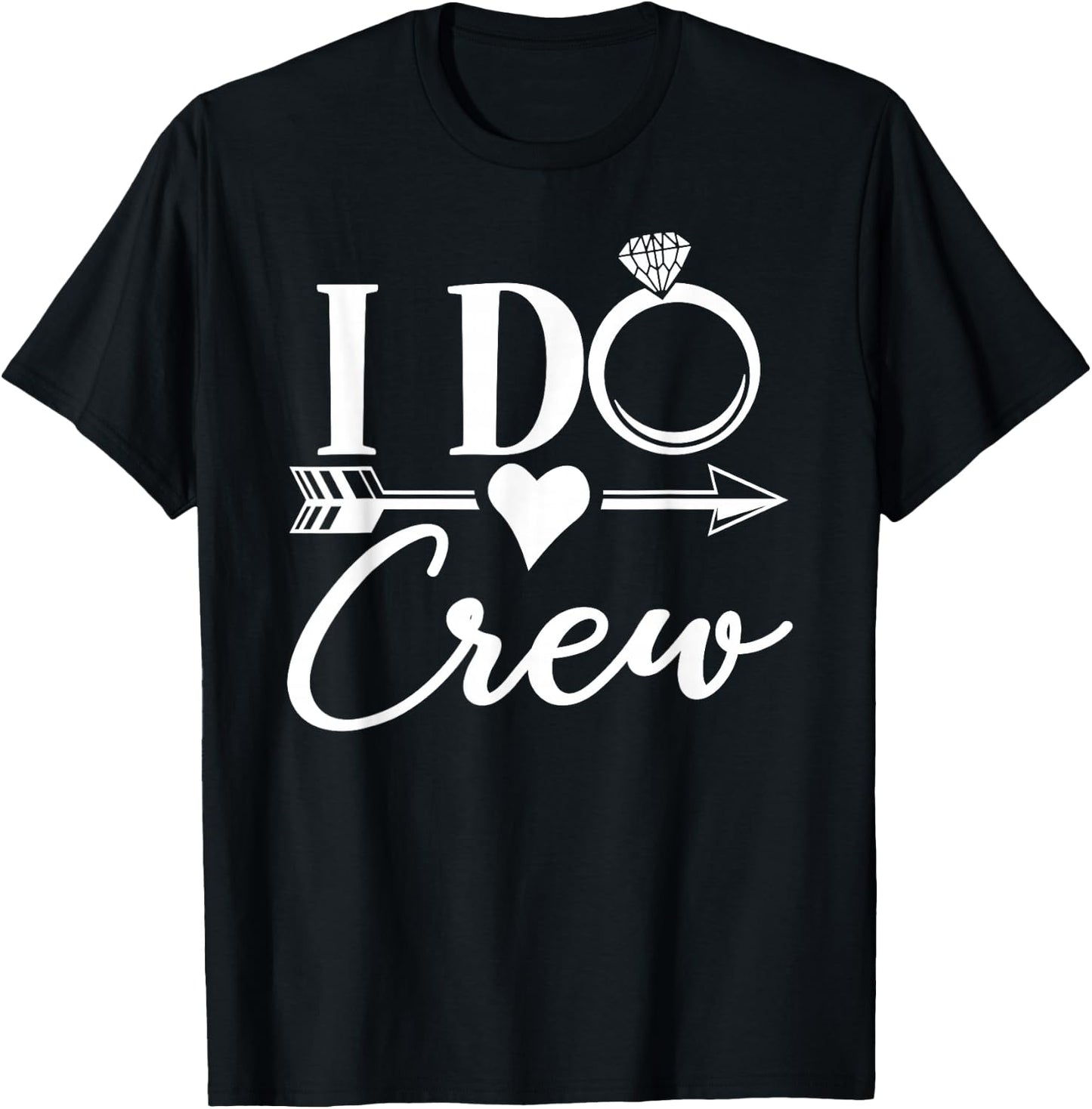 I Do Crew, Bachelorette Party Bridal Party Matching Group T-Shirt - T-Shirt | Black
