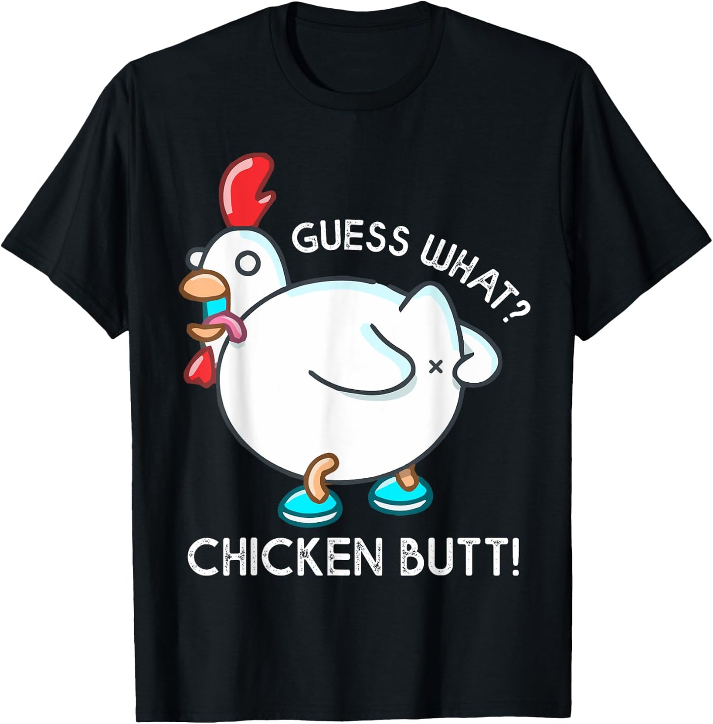 Guess What Chicken Butt Shirt For Kids Youth Men Women Funny T-Shirt - T-Shirt | Black