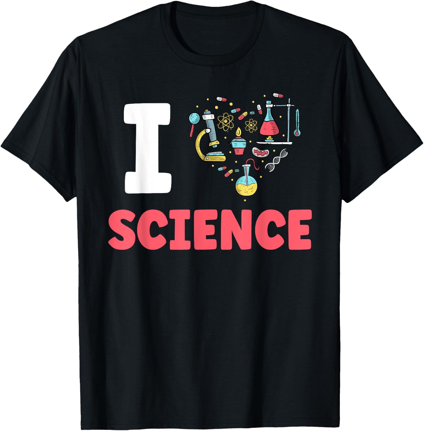 I Love Science Scientific Scientist Team Sayings T-Shirt - T-Shirt | Black