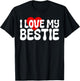 I Love My Bestie Cute Heart Quote for Best Friends BFF T-Shirt - T-Shirt | Black