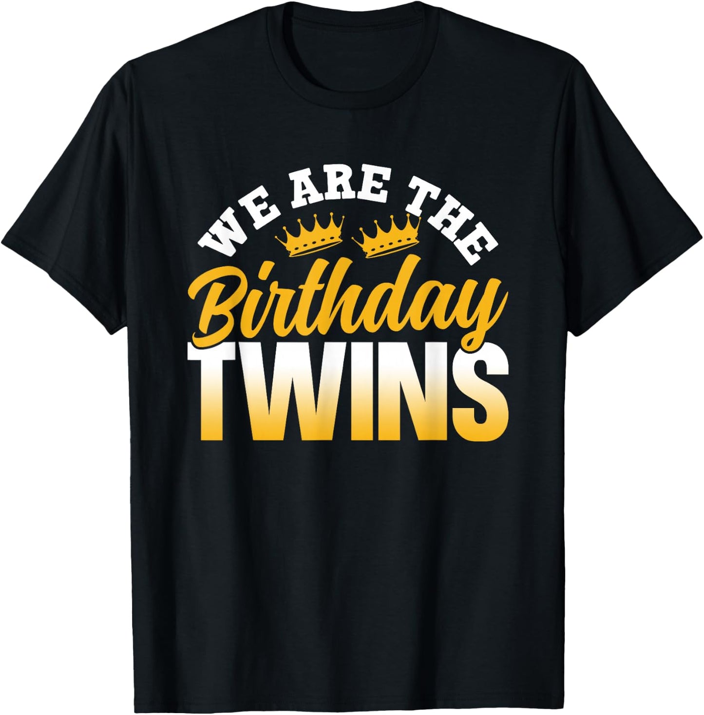 We are The Birthday Twins Celebrate Cute Twin T-Shirt - T-Shirt | Black