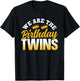 We are The Birthday Twins Celebrate Cute Twin T-Shirt - T-Shirt | Black
