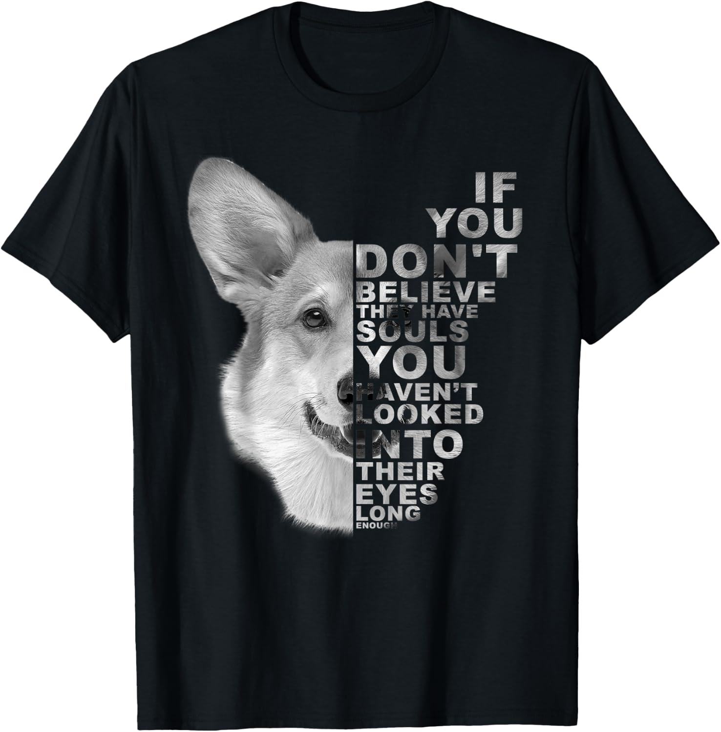 If You Don't Believe They Have Souls Corgi Dog Art Portrait Women Kids T-Shirt - T-Shirt | Black