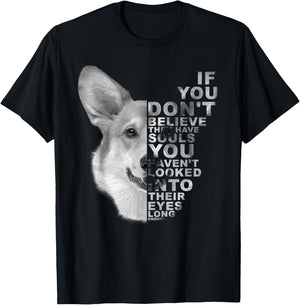 If You Don't Believe They Have Souls Corgi Dog Art Portrait Women Kids T-Shirt - T-Shirt | Black