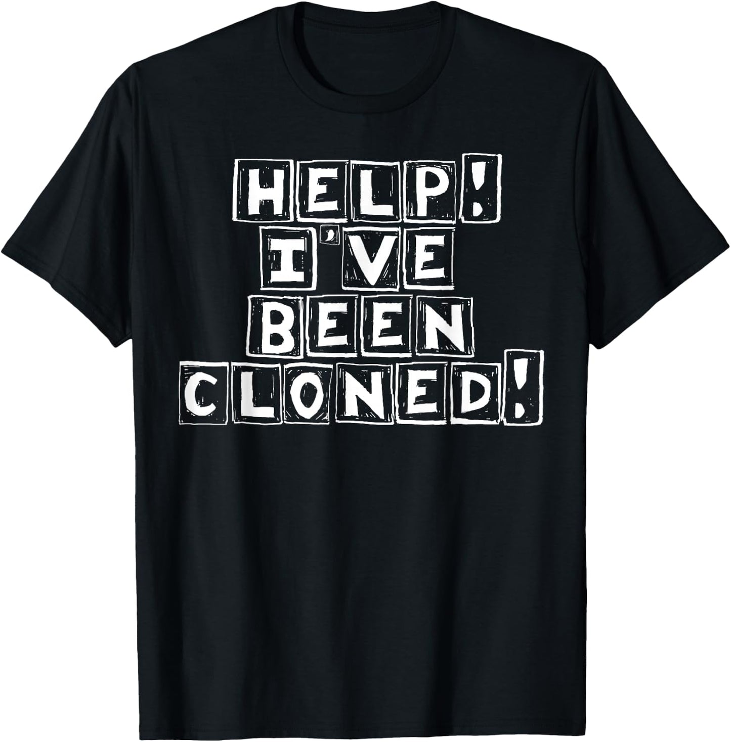 Funny Twin Help I've Been Cloned Gift T-Shirt - T-Shirt | Black