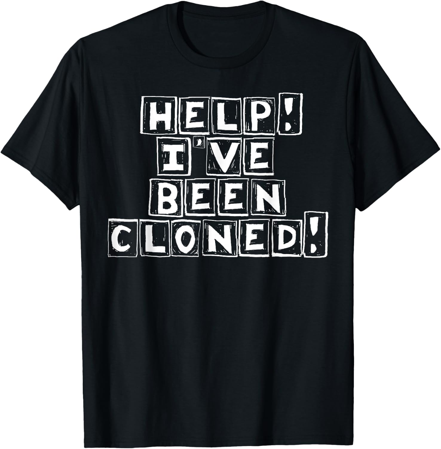Funny Twin Help I've Been Cloned Gift T-Shirt - T-Shirt | Black