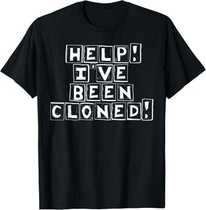 Funny Twin Help I've Been Cloned Gift T-Shirt - T-Shirt | Black
