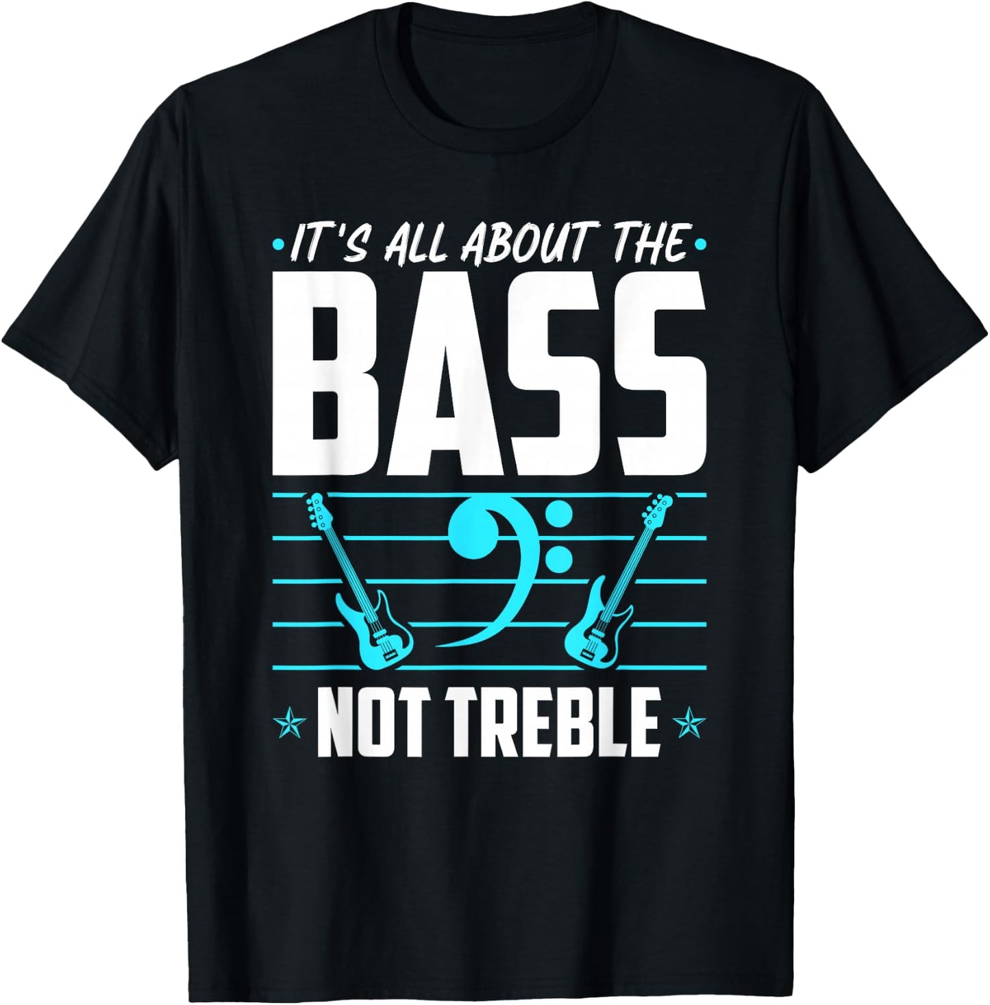 It's All About The Bass, Electric Bass Guitar Players T-Shirt - T-Shirt | Black