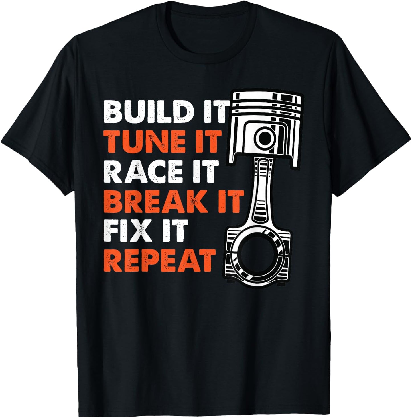 Build It Tune It Race It Break It Fix It Repeat Racing T-Shirt - T-Shirt | Black