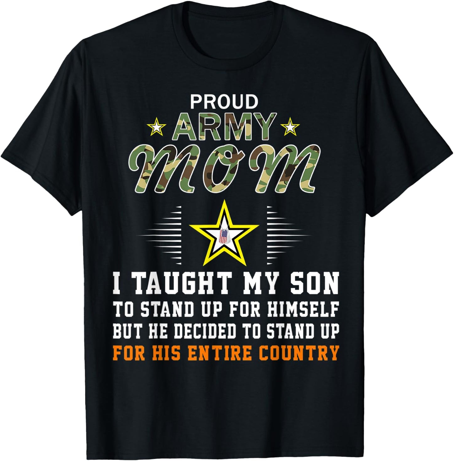 I Taught My Son How to Stand Up-Proud Army Mom Army T-Shirt - T-Shirt | Black