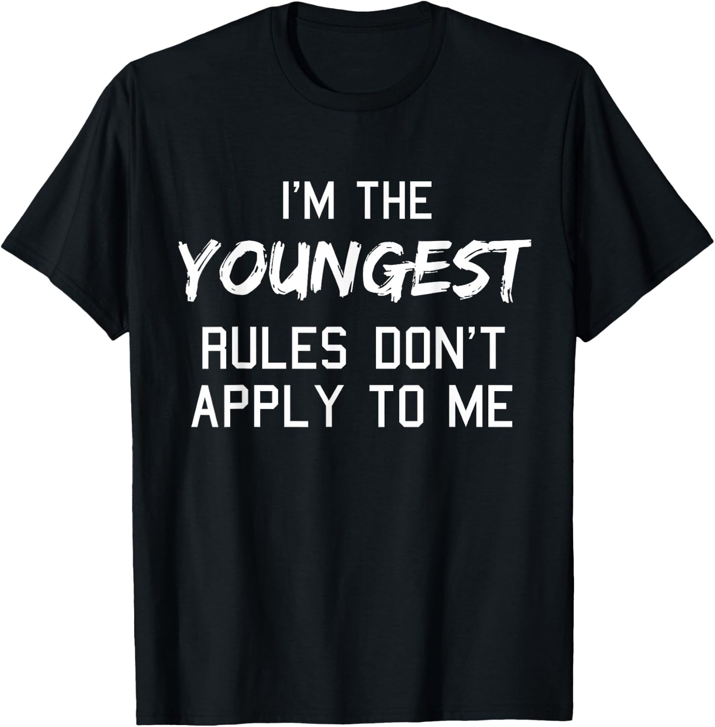 Youngest Child Shirt Rules Don't Apply to Me Siblings T-Shirt - T-Shirt | Black