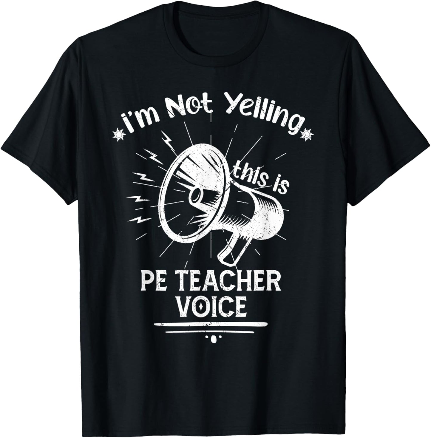 I’M Not Yelling This Is My PE Teacher Voice Funny Speaker Men Women T-Shirt - T-Shirt | Black