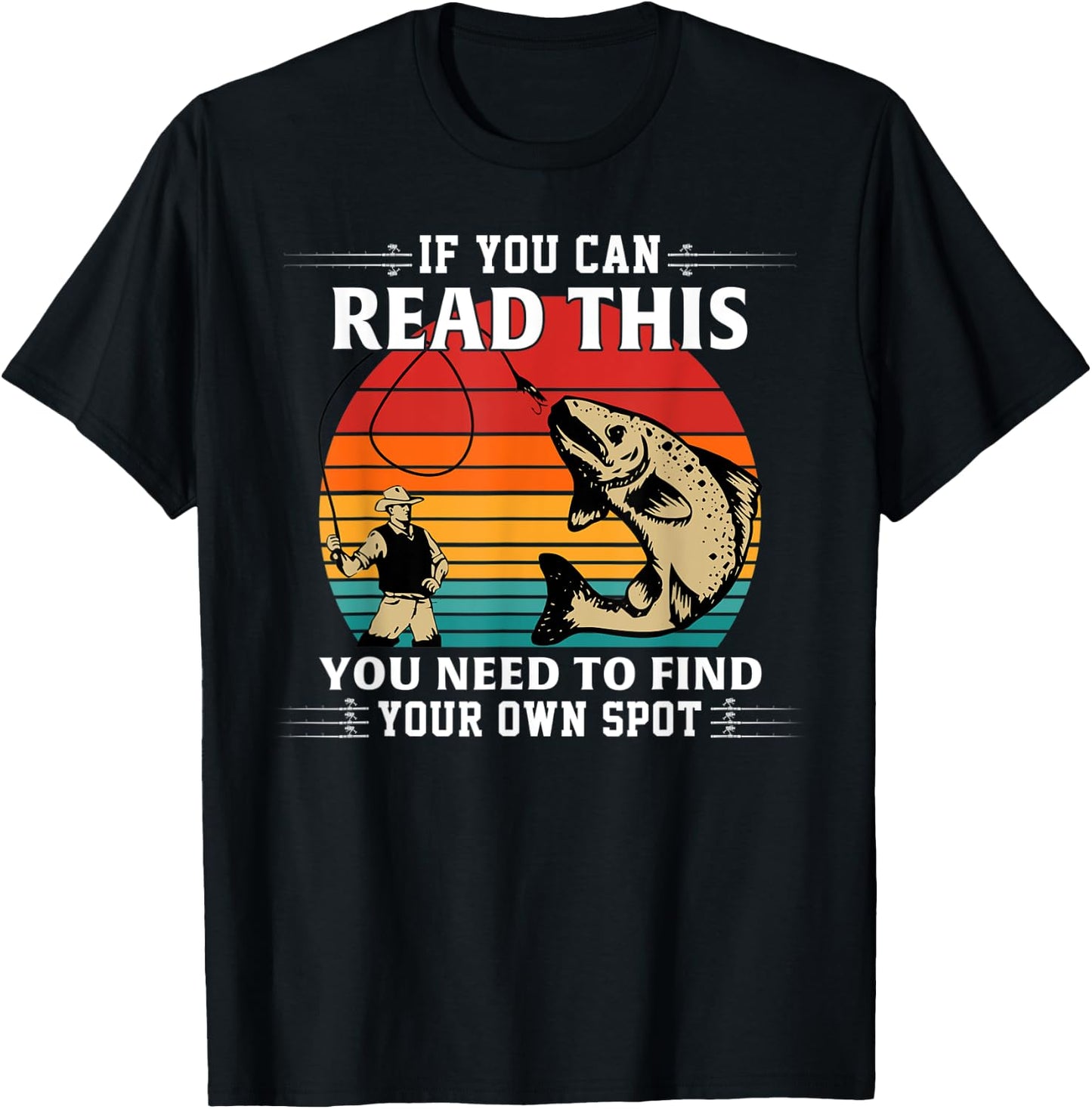 If You Can Read This You Need To Find Your Own Spot T-Shirt - T-Shirt | Black