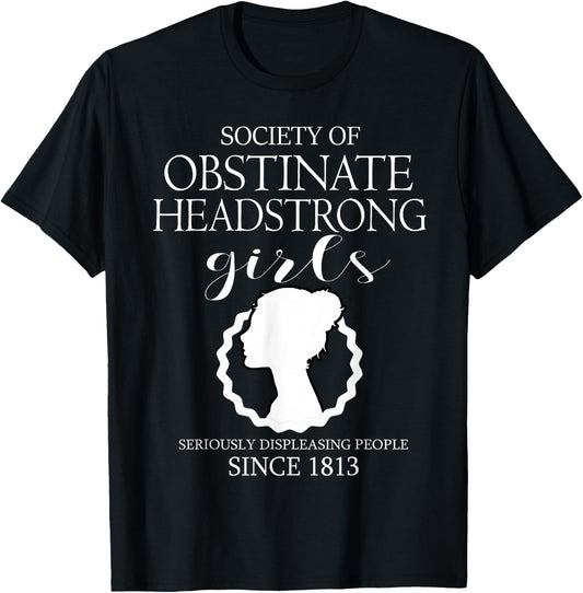 Society of Obstinate Headstrong Girls Jane Austen Gifts T-Shirt - T-Shirt | Black