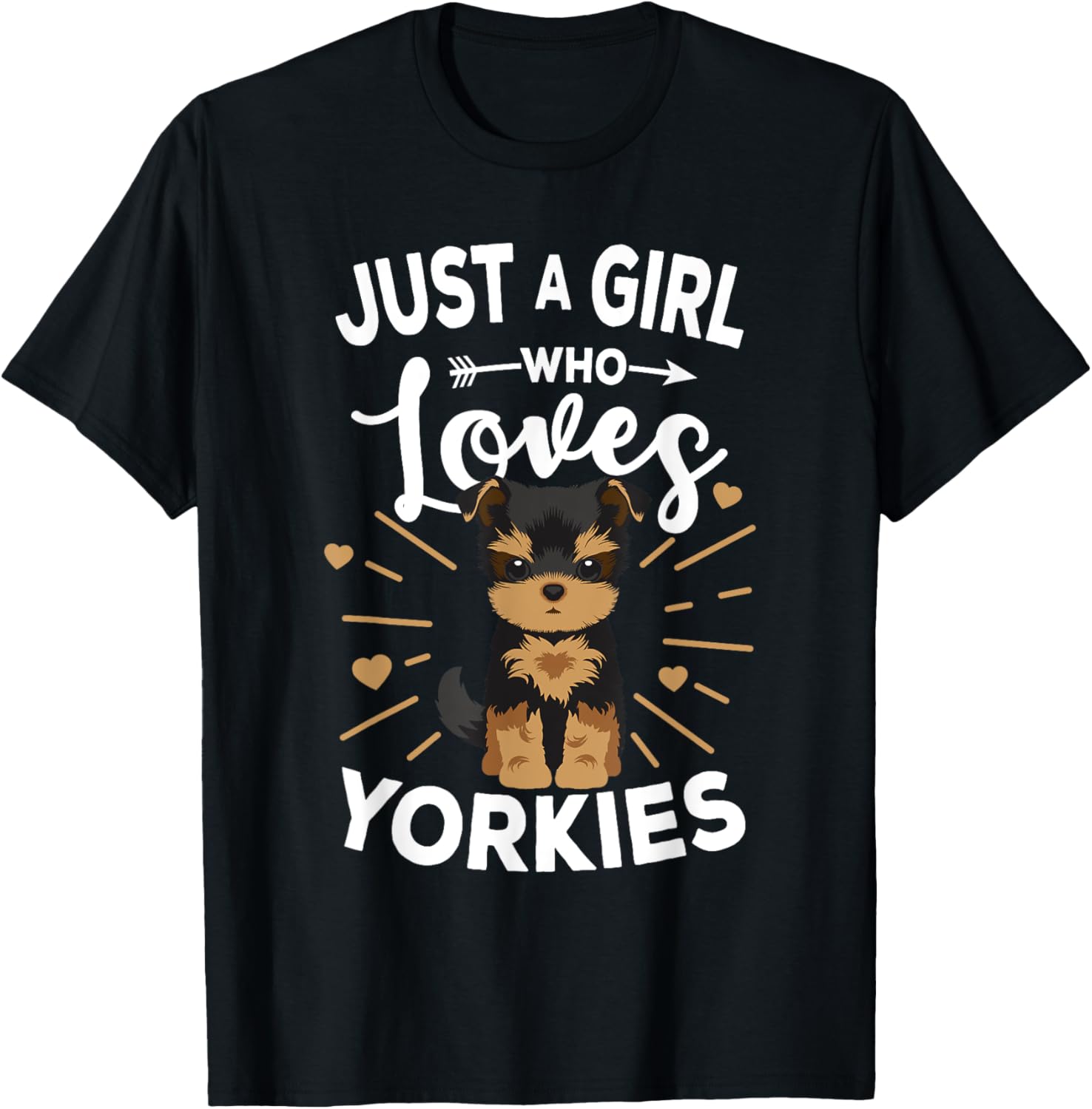 Yorkshire Terrier Just A Girl Who Loves Yorkies Gift T-Shirt - T-Shirt | Black