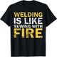 Welding is Like Sewing with Fire Funny Welding T-Shirt - T-Shirt | Black