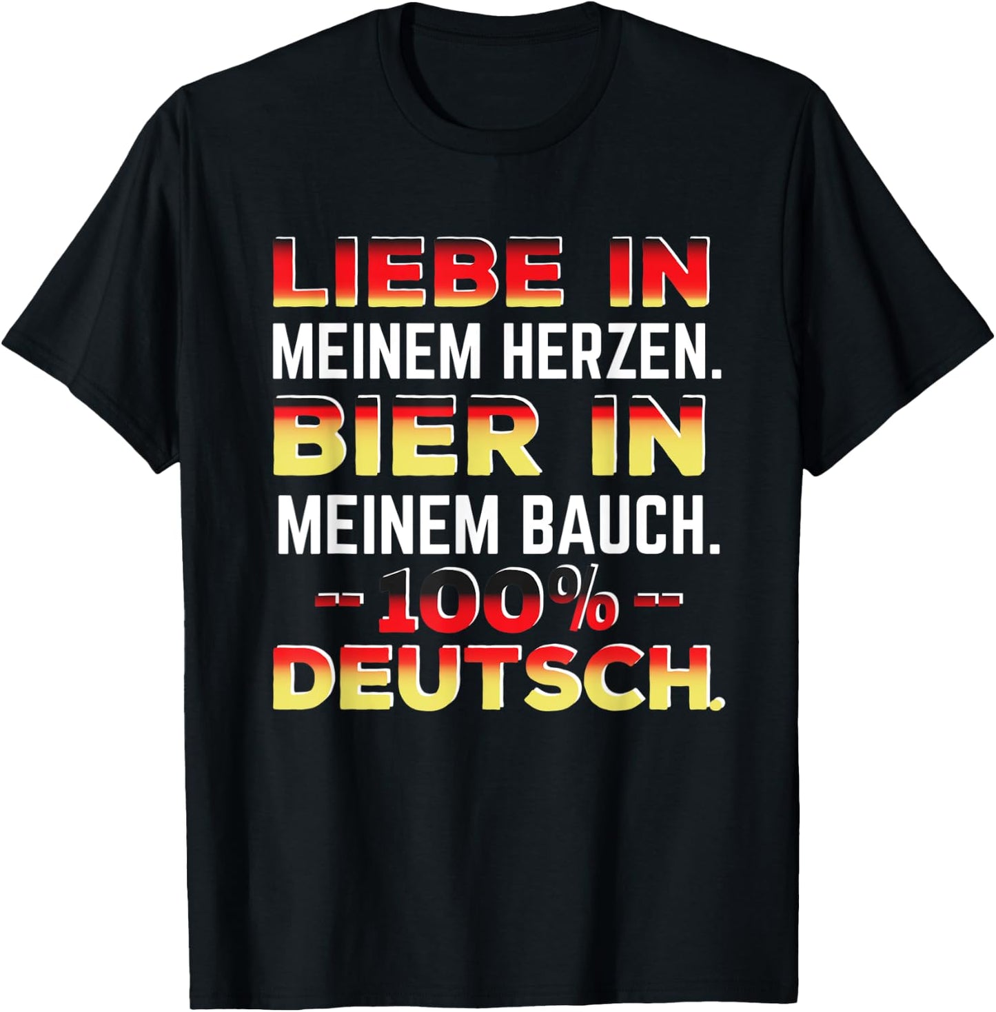 Liebe In Meinem Herzen Bier In Meinem Bauch 100% Deutsch T-Shirt - T-Shirt | Black
