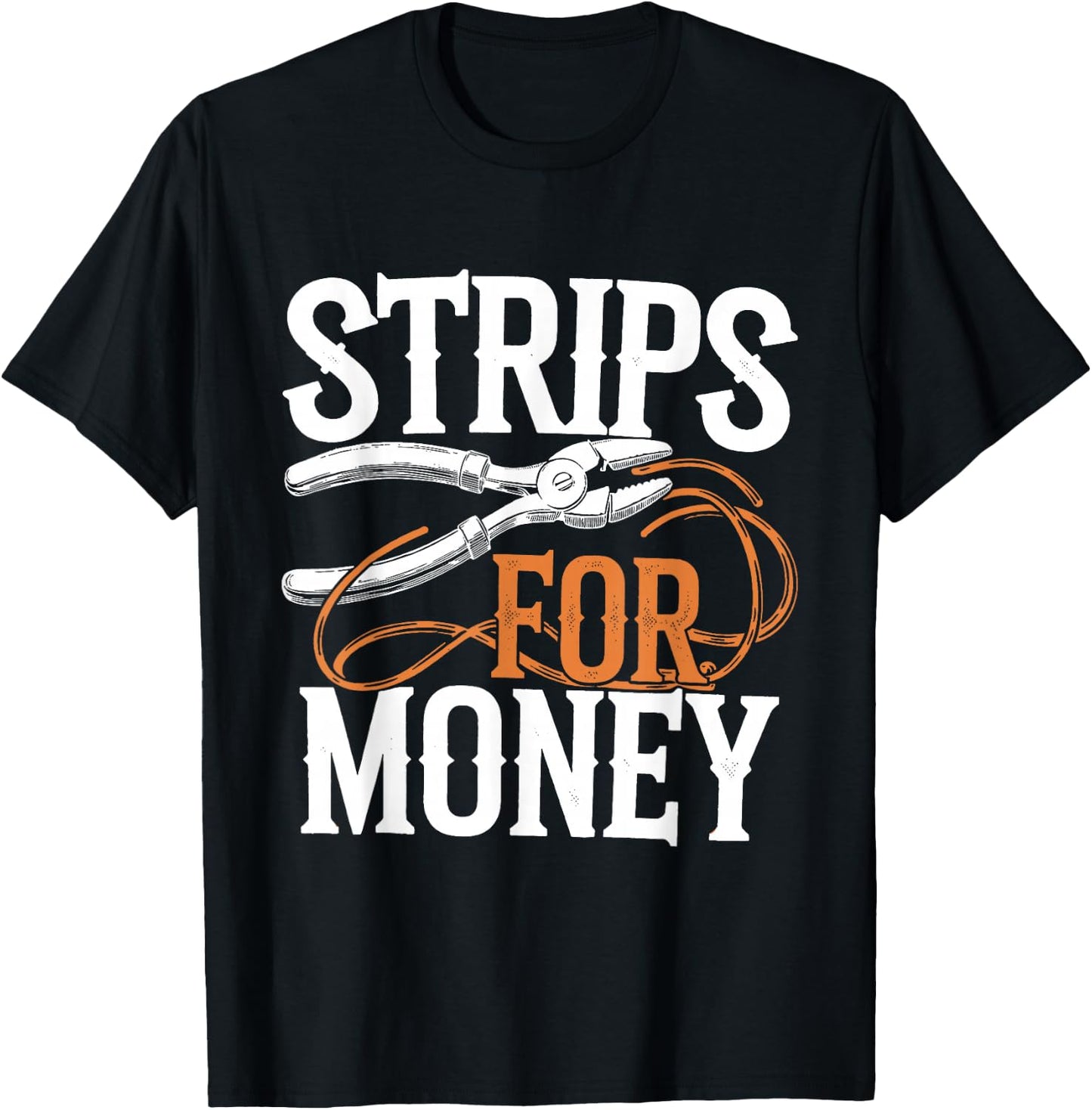 Electrician's Funny Strips For Money T-Shirt - T-Shirt | Black