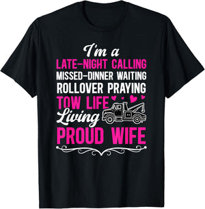 I'm A Proud Wife of A Tow Truck Driver Wife Tow Wife T-Shirt - T-Shirt | Black