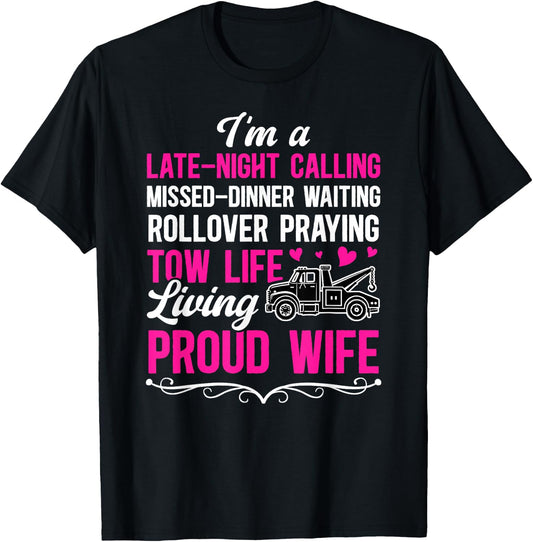 I'm A Proud Wife of A Tow Truck Driver Wife Tow Wife T-Shirt - T-Shirt | Black