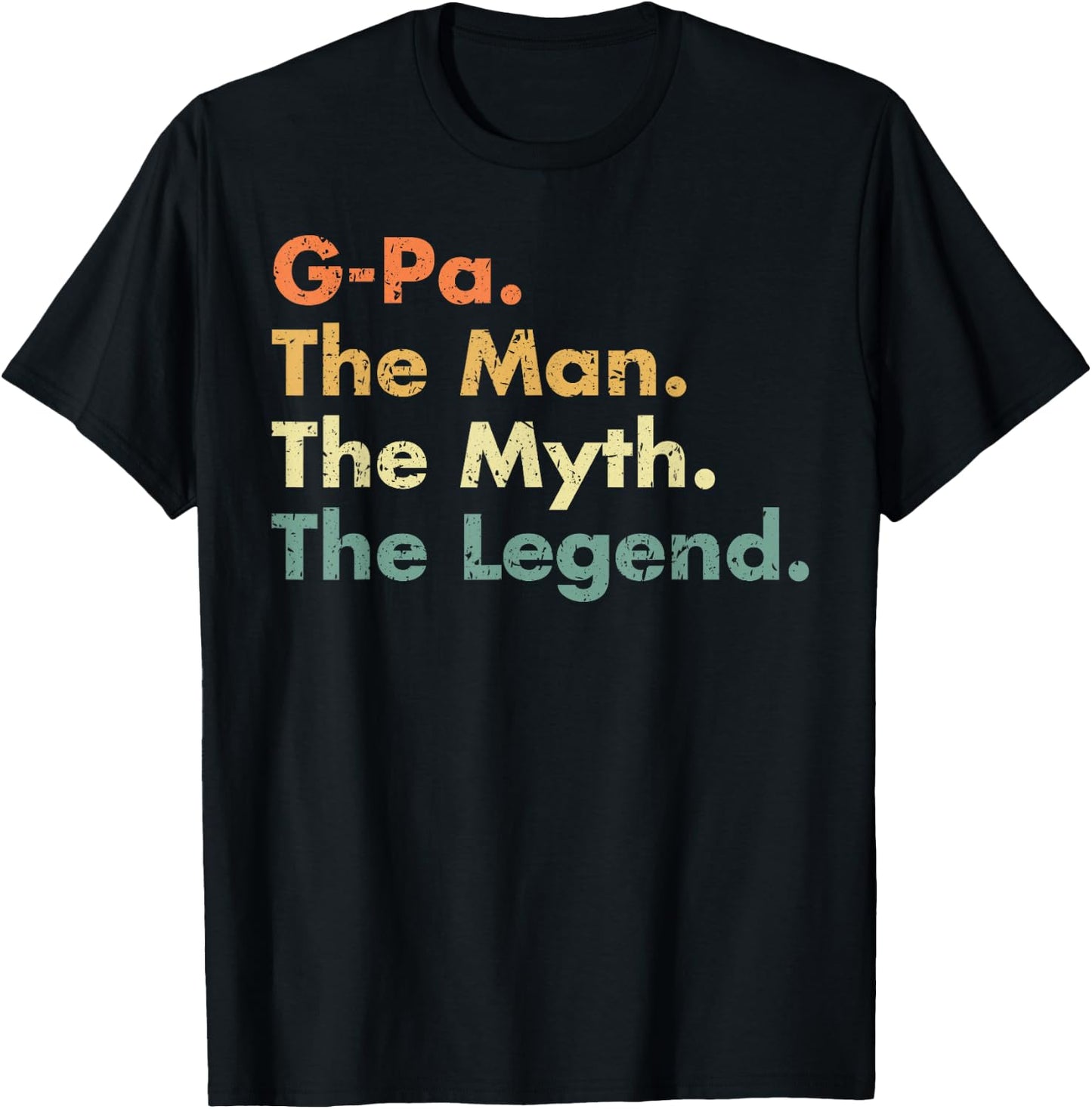 G-Pa The Man The Myth The Legend Dad Grandpa T-Shirt - T-Shirt | Black