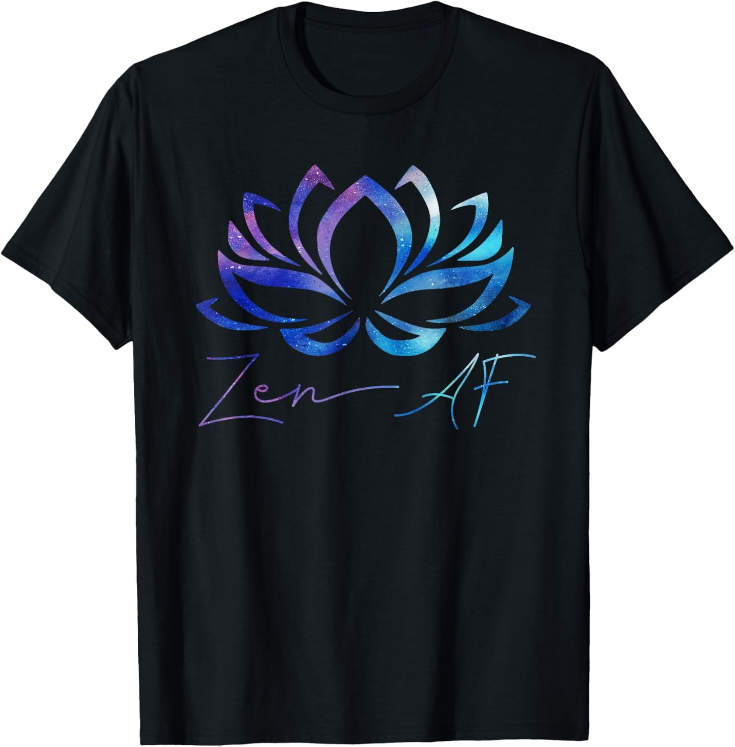 Zen AF Shirt Lotus Flower Funny Gift Yoga Clothes Spiritual T-Shirt - T-Shirt | Black
