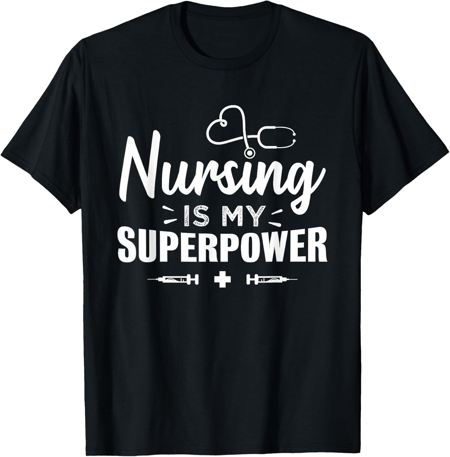 Nursing is my Superpower | Funny Gift Nurse RN T-Shirt - T-Shirt | Black