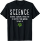 Science Because Figuring Things Out is Better Funny T-Shirt - T-Shirt | Black