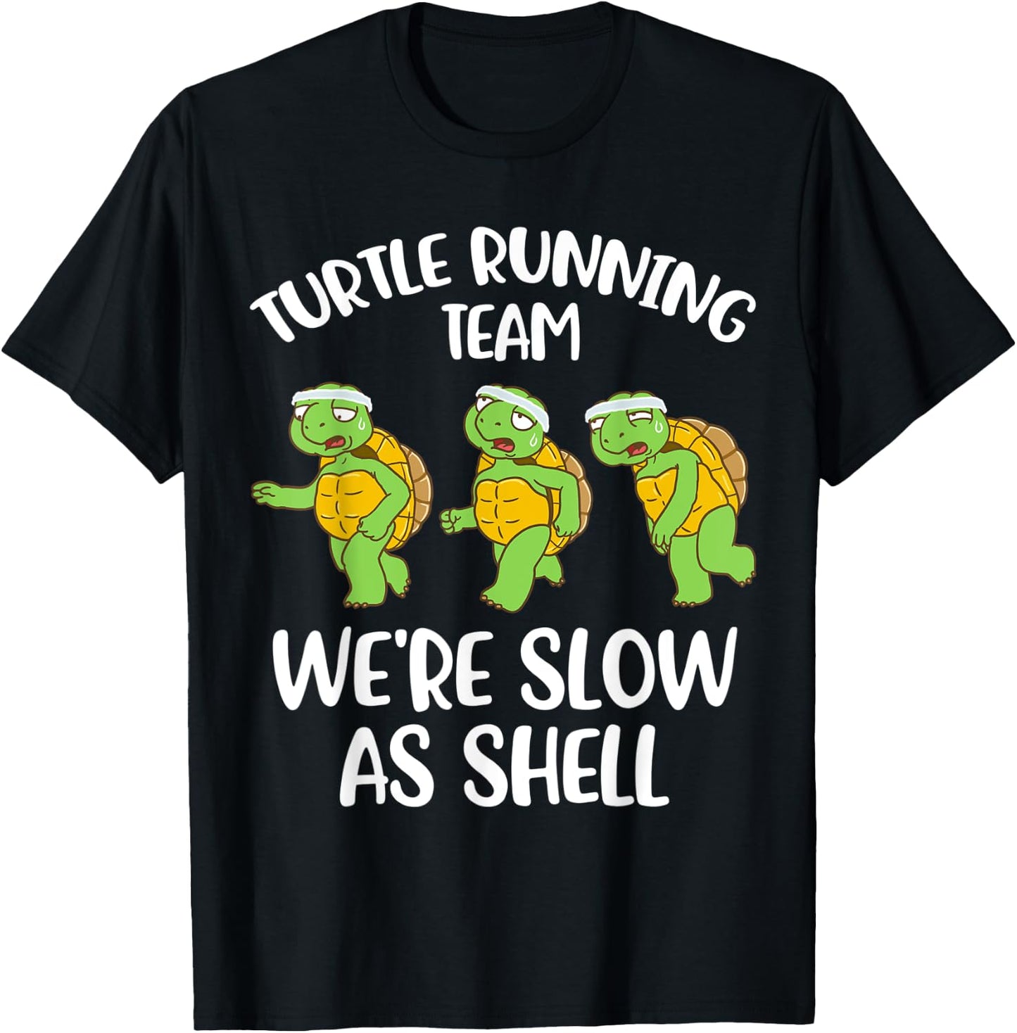 Turtle Running Team We're Slow As Shell T-Shirt - T-Shirt | Black