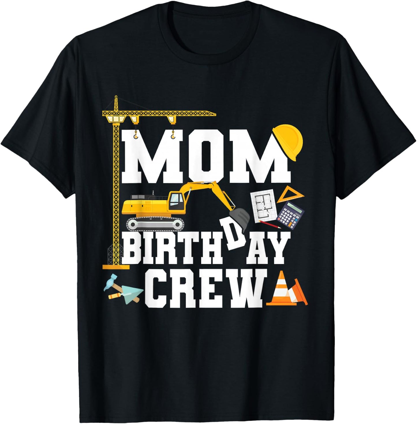 Mom Birthday Crew Shirt Mother Construction Birthday Party T-Shirt - T-Shirt | Black