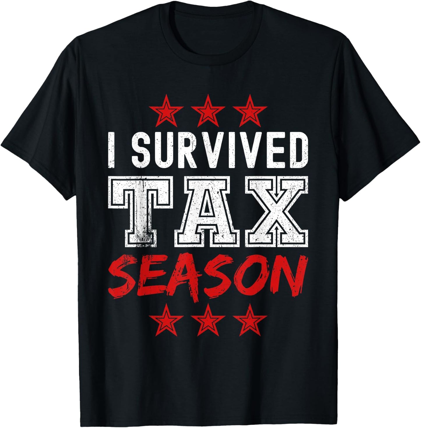 I survived Tax Season - Funny Tax Season T-Shirt - T-Shirt | Black