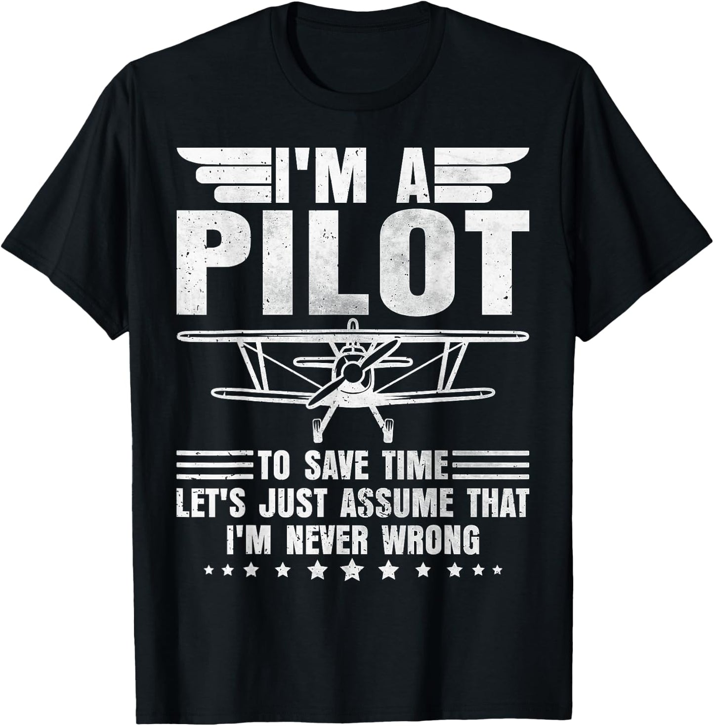 I'm A Pilot I'm Never Wrong Airplane Pilot Gifts Aviation T-Shirt - T-Shirt | Black
