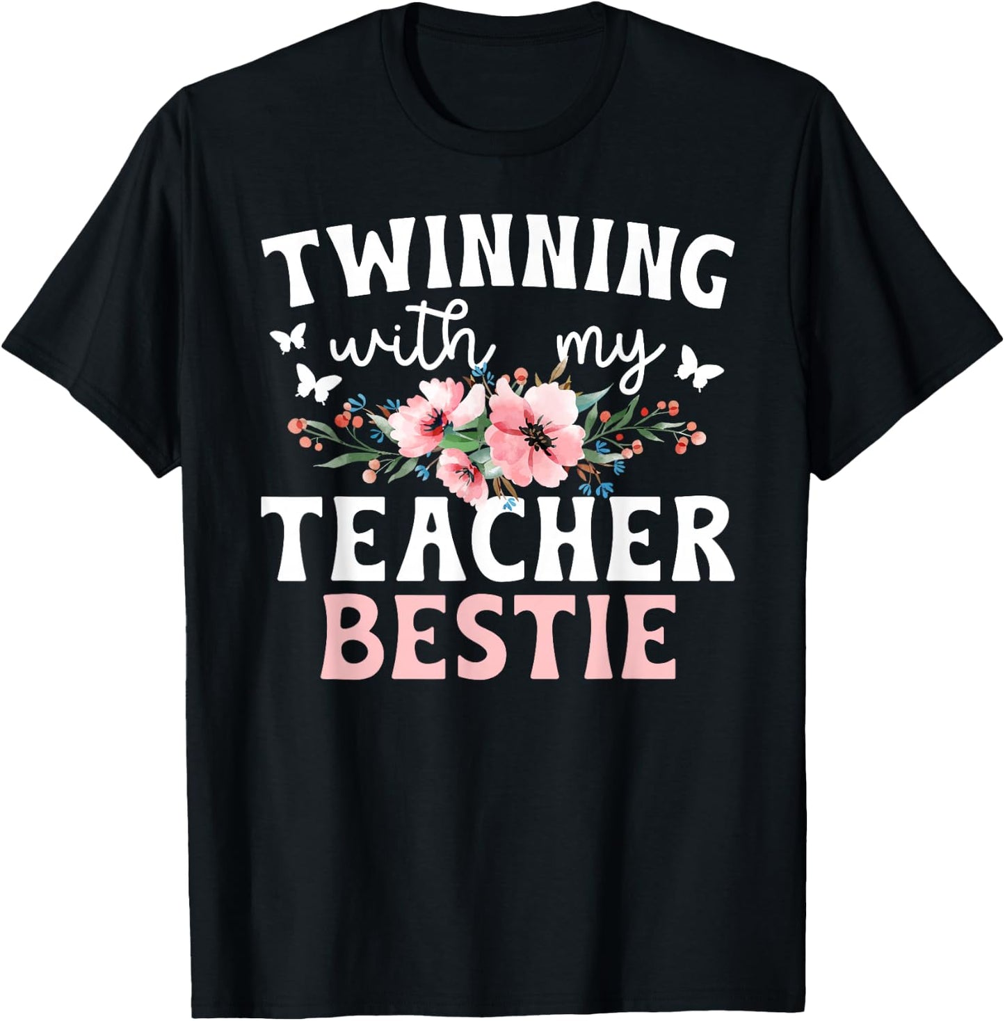 Twinning With My Teacher Bestie Twin Day Best Friend Flowers T-Shirt - T-Shirt | Black