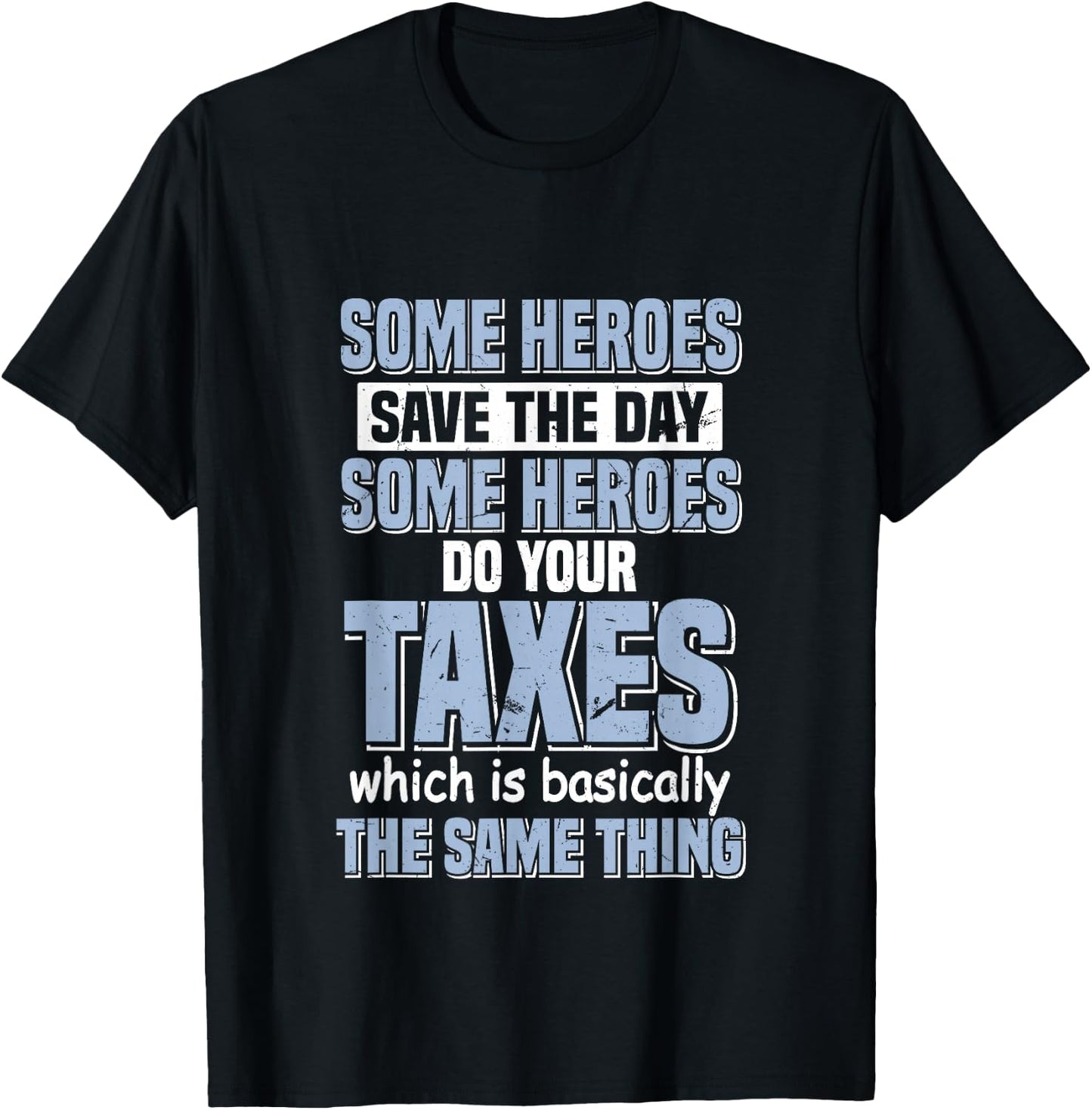 Some Heroes Do Your Taxes Funny Tax Accountant Superhero T-Shirt - T-Shirt | Black