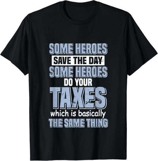 Some Heroes Do Your Taxes Funny Tax Accountant Superhero T-Shirt - T-Shirt | Black