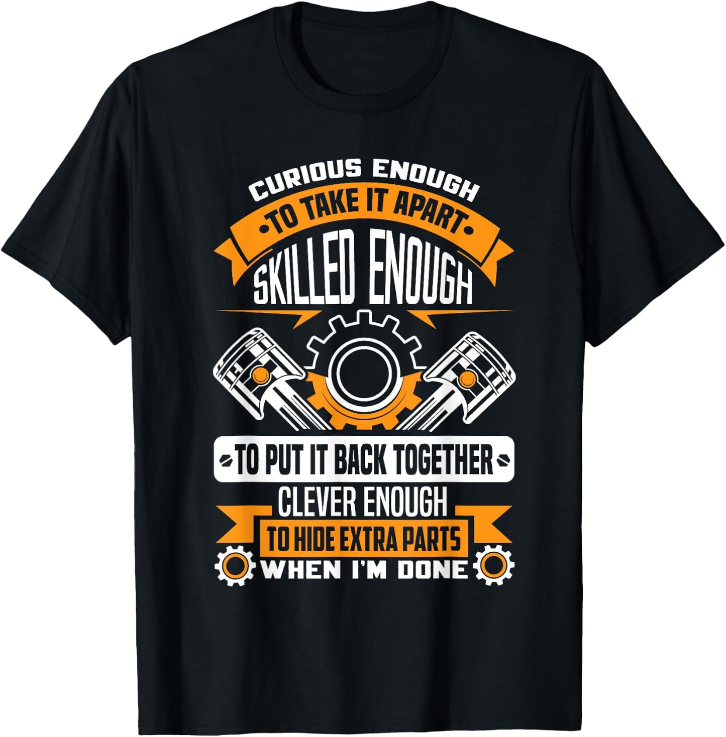 Curious enough to take it apart skilled enough - mechanic T-Shirt - T-Shirt | Black