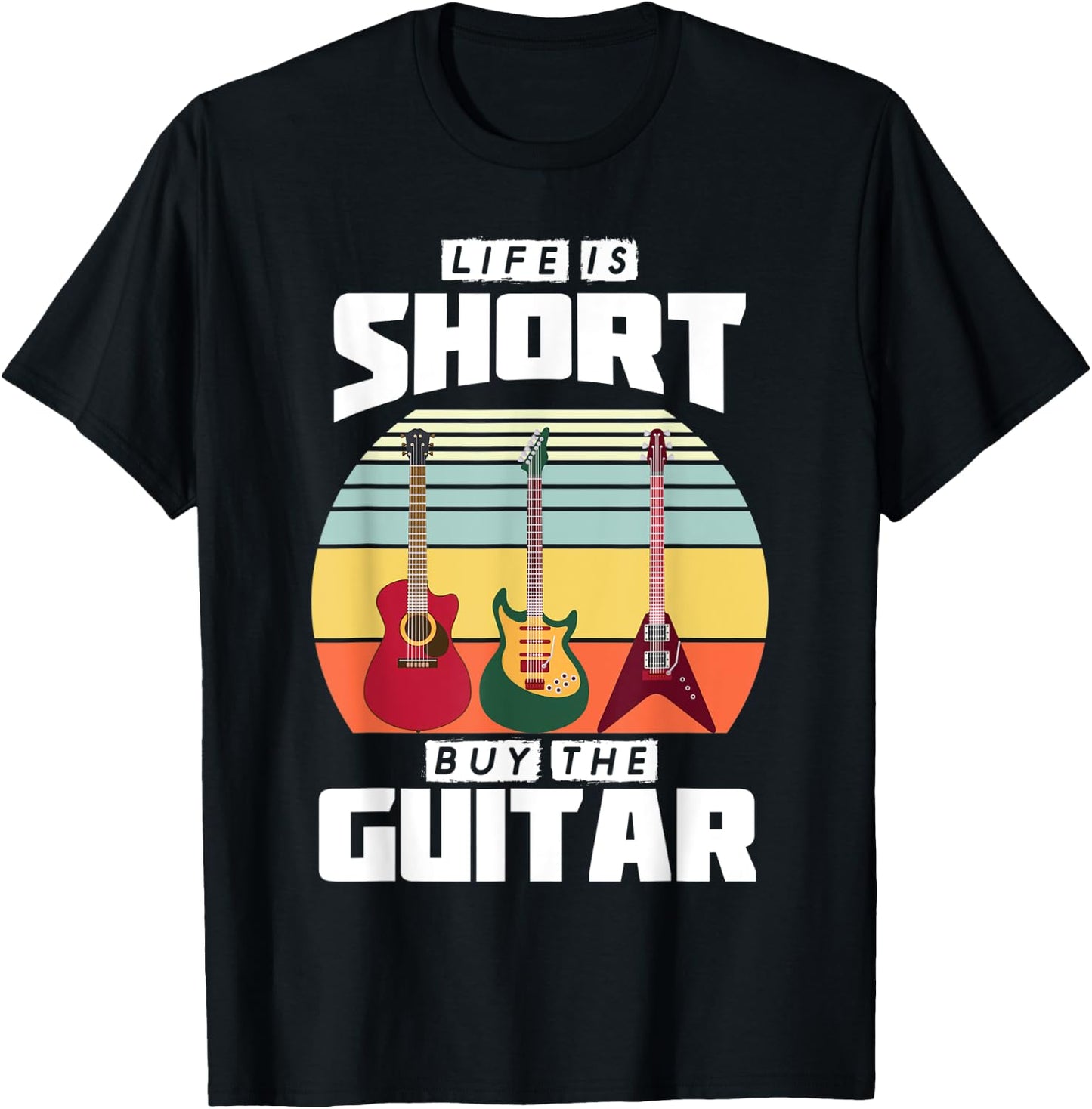Life is Short Buy the Guitar Graphic Gift T-Shirt - T-Shirt | Black