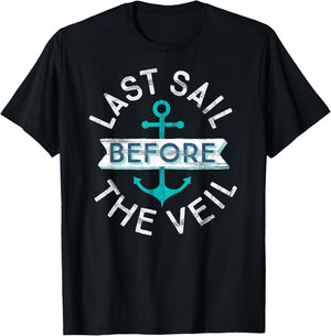 Last Sail Before the Veil | Nautical Bachelorette Party Gift T-Shirt - T-Shirt | Black