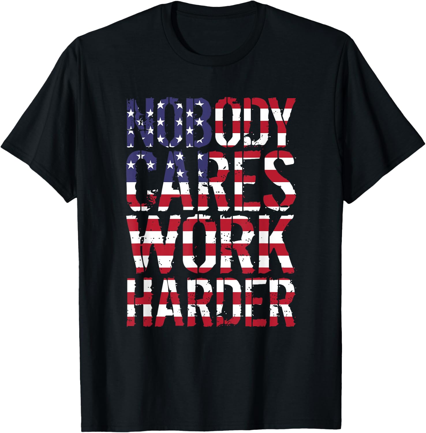 Nobody Cares Work Harder Distressed USA T-Shirt - T-Shirt | Black