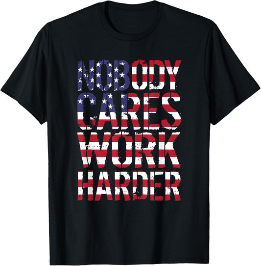 Nobody Cares Work Harder Distressed USA T-Shirt - T-Shirt | Black