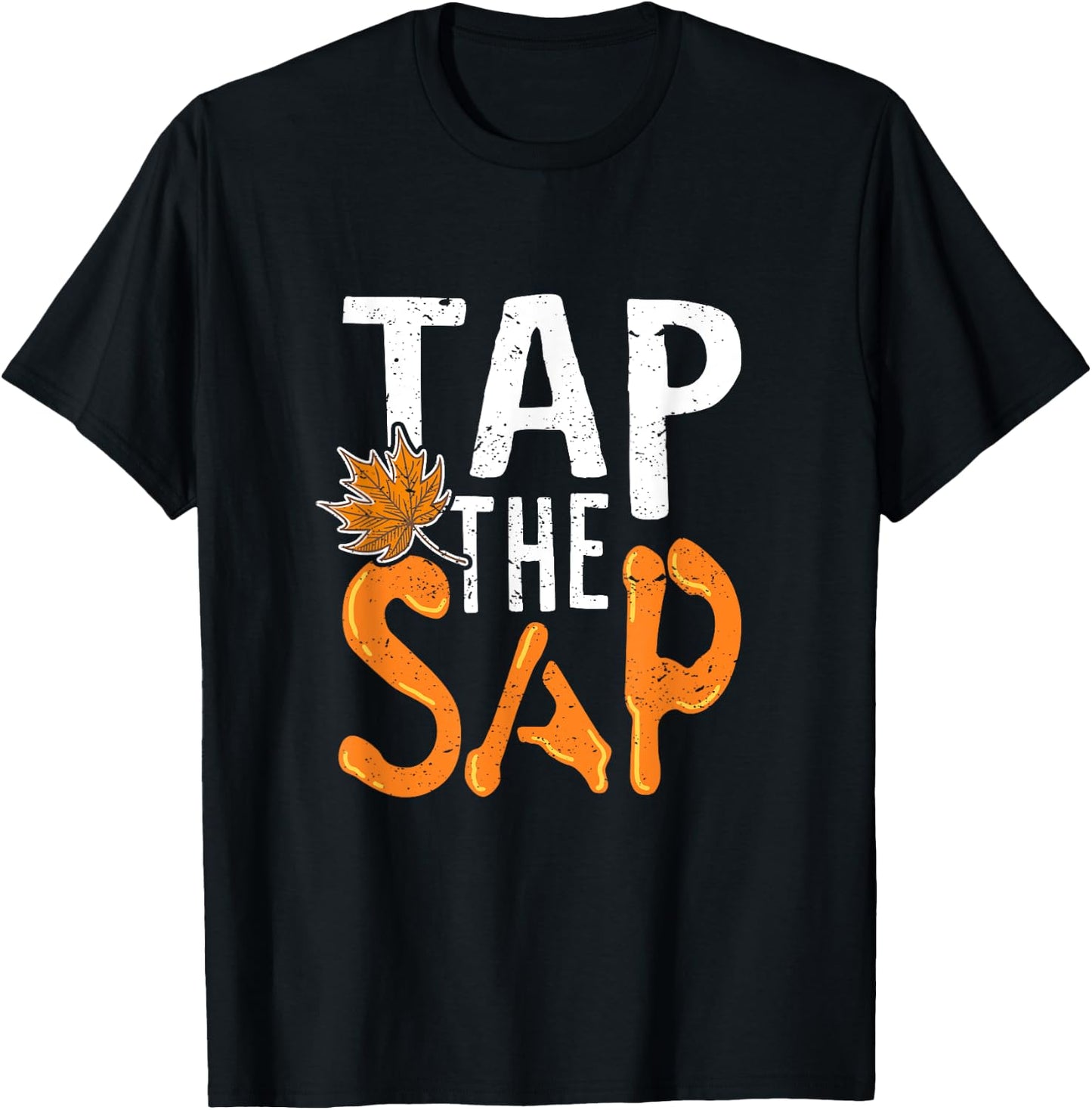 Tap The Sap Funny Maple Syrup Humor T-Shirt - T-Shirt | Black