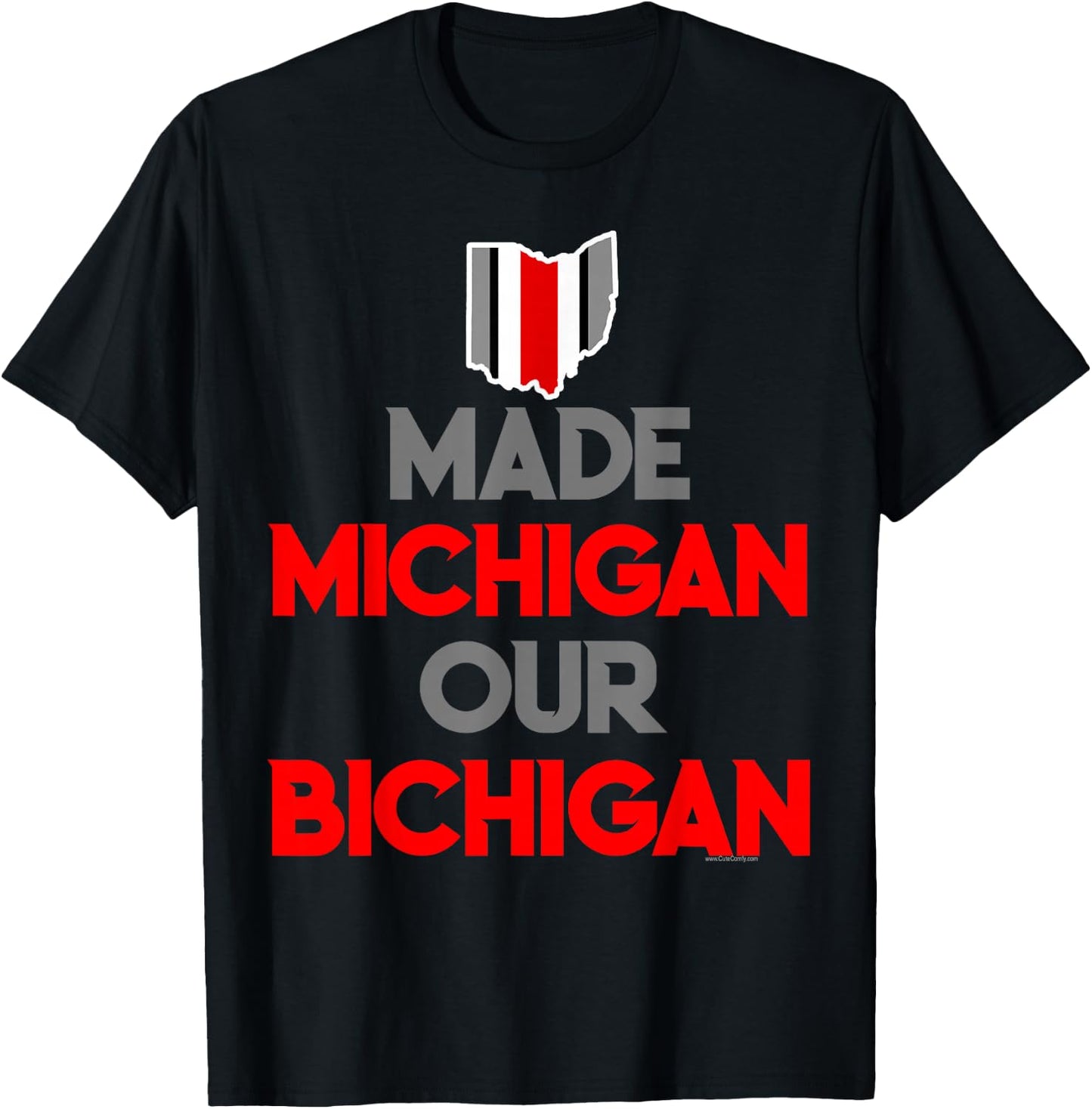 Made Michigan Our Bichigan Funny Ohio Quote Buckeye State T-Shirt - T-Shirt | Black