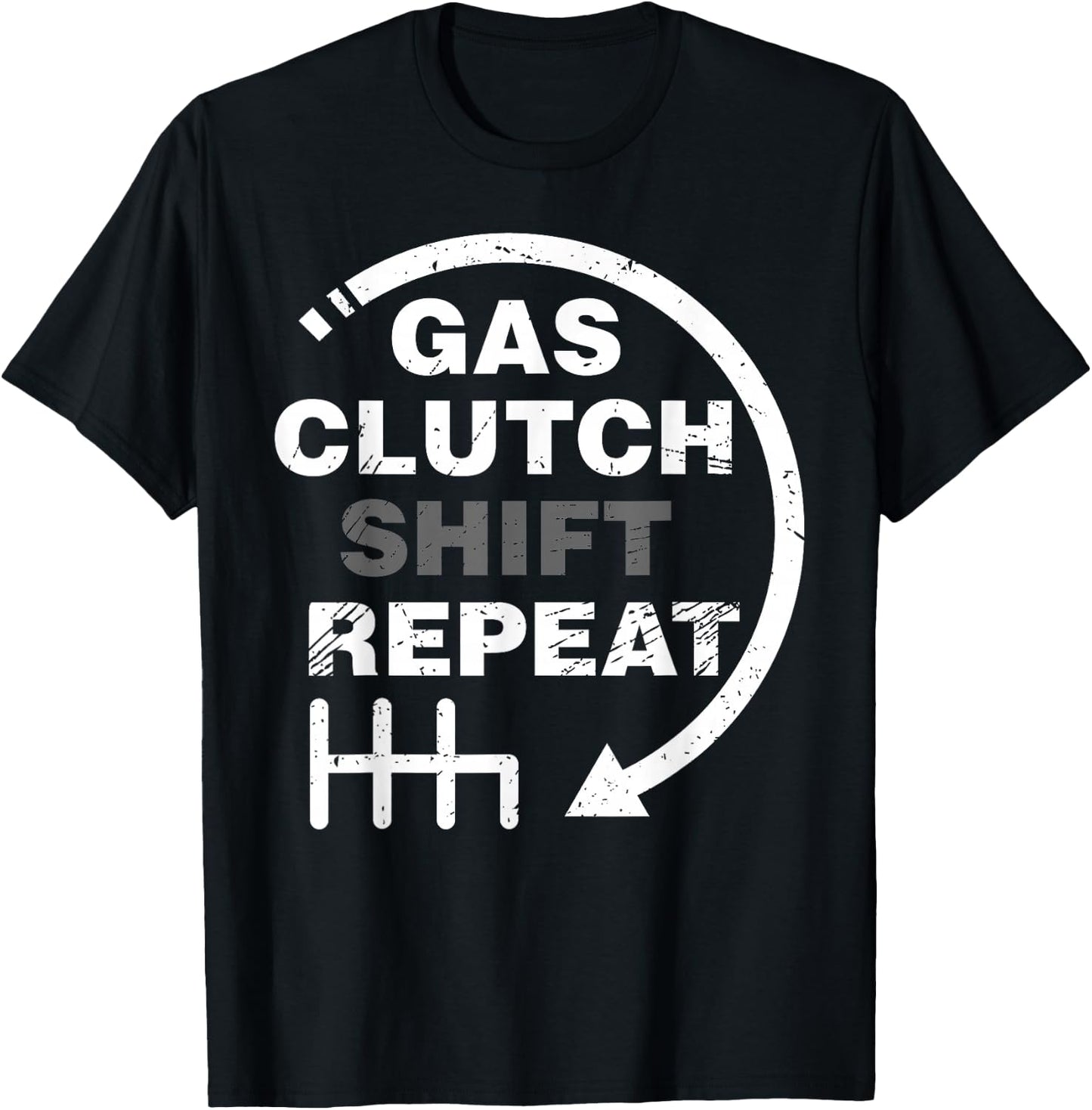 Gas Clutch Shift Repeat Funny Automotive Mechanic Gift Men T-Shirt - T-Shirt | Black