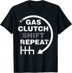 Gas Clutch Shift Repeat Funny Automotive Mechanic Gift Men T-Shirt - T-Shirt | Black